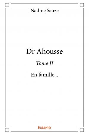 Dr Ahousse - Tome II