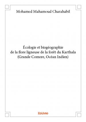 Écologie et biogéographie de la flore ligneuse de la forêt du Karthala (Grande Comore, Océan Indien)
