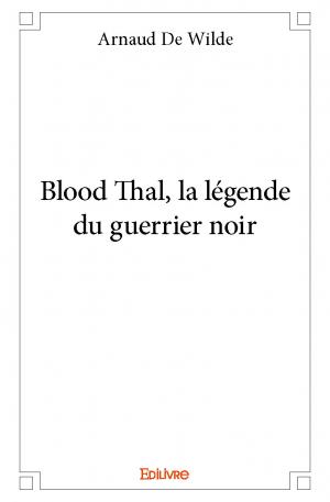 Blood Thal, la légende du guerrier noir