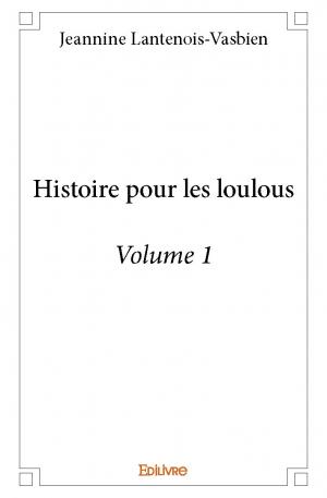 Histoire pour les loulous – Volume 1 