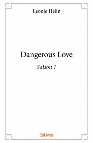 Dangerous Love - Saison 1