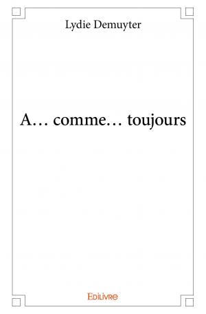 A... comme... toujours