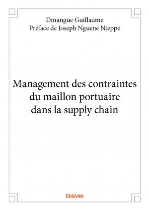 Management des contraintes du maillon portuaire dans la supply chain