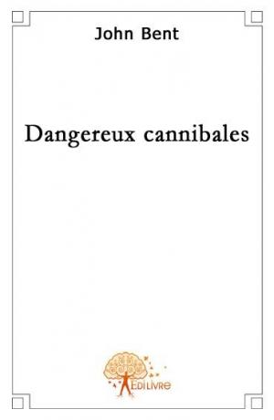 Dangereux cannibales
