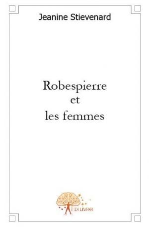 Robespierre et les femmes