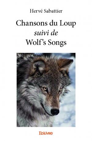 Chansons du Loup <i>suivi de</i> Wolf's Songs