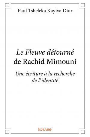 <i>Le Fleuve détourné</i> de Rachid Mimouni 