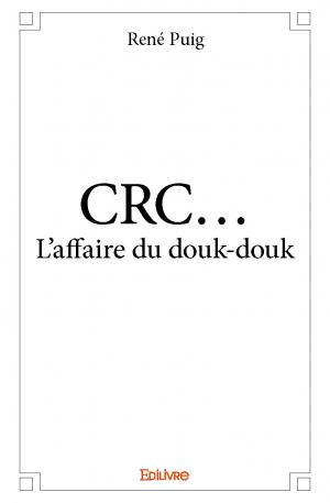 CRC... L'affaire du douk-douk