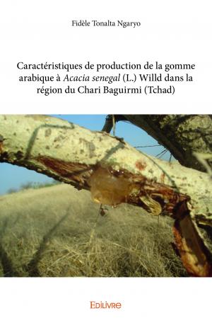 Caractéristiques de production de la gomme arabique à <em>Acacia senegal</em> (L.) Willd dans la région du Chari Baguirmi (Tchad)