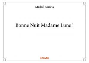 Bonne Nuit Madame Lune !