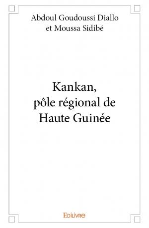 Kankan, pôle régional de Haute Guinée