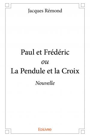 Paul et Frédéric ou La Pendule et la Croix