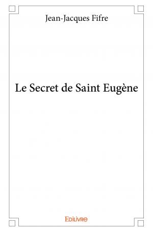 Le Secret de Saint Eugène
