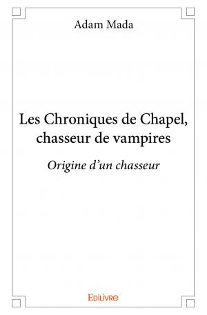 Les Chroniques de Chapel, chasseur de vampires 