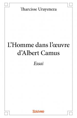 L'Homme dans l'oeuvre d'Albert Camus