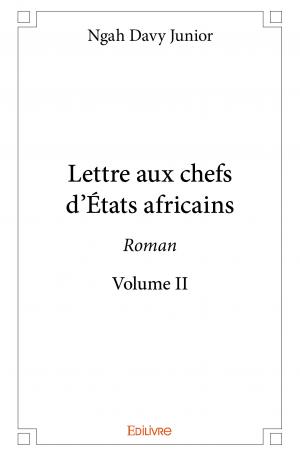 Lettre aux chefs d'États africains - Roman - Volume II
