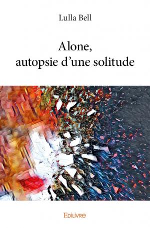 Alone, autopsie d'une solitude