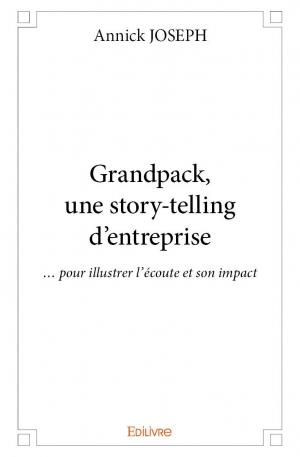 Grandpack, une story-telling d'entreprise