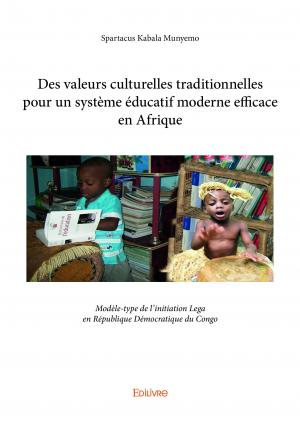 Des valeurs culturelles traditionnelles pour un système éducatif moderne efficace en Afrique