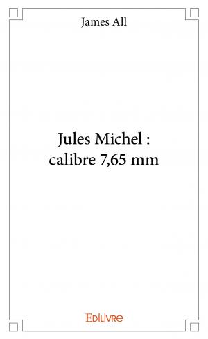 Jules Michel : calibre 7,65 mm