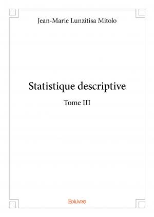 Statistique descriptive - Tome III