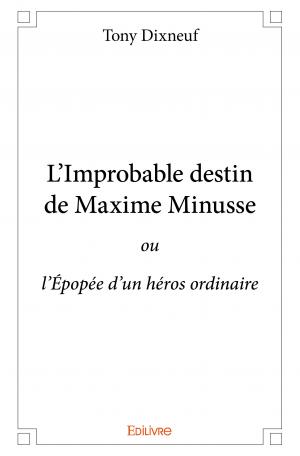 L’Improbable destin de Maxime Minusse