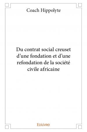 Du contrat social creuset d'une fondation et d'une refondation de la société civile africaine