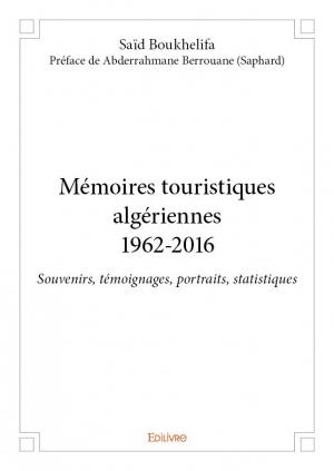 Mémoires touristiques algériennes<br/>1962-2016