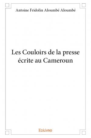 Les Couloirs de la presse écrite au Cameroun