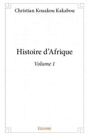 Histoire d'Afrique - Volume 1