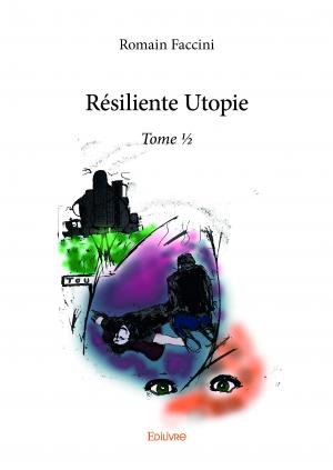Résiliente Utopie - Tome ½