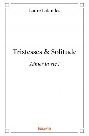 Tristesses & Solitude