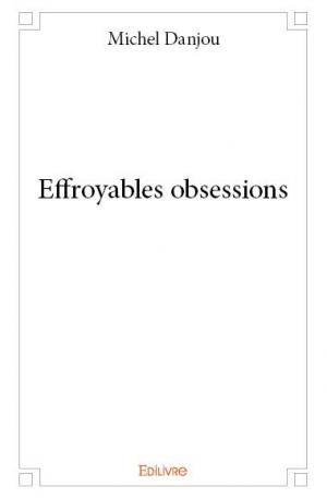Effroyables obsessions