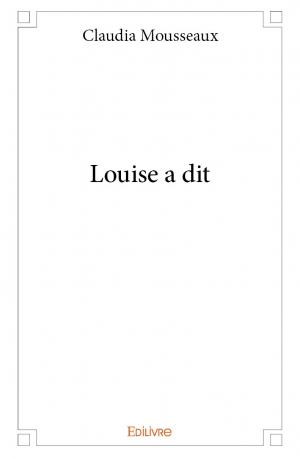 Louise a dit
