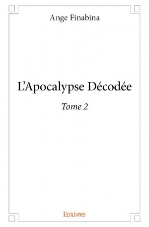 L'Apocalypse Décodée - Tome 2