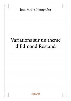 Variations sur un thème d'Edmond Rostand