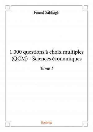 1 000 questions à choix multiples (QCM) - Sciences économiques - Tome 1