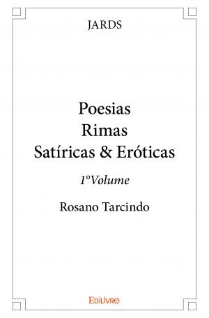Poesias<br/>Rimas Satíricas & Eróticas - 1°Volume