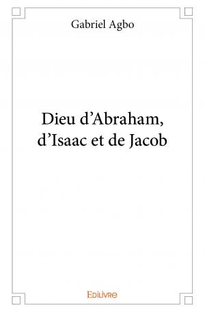 Dieu d’Abraham, d’Isaac et de Jacob