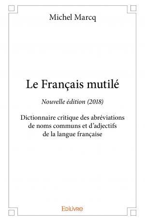 Le Français mutilé - Nouvelle édition (2018)