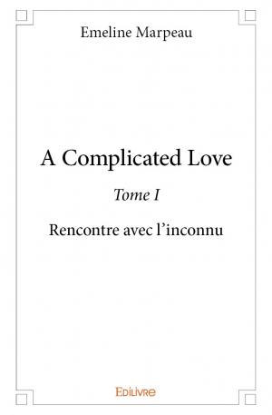 A Complicated Love - Tome I