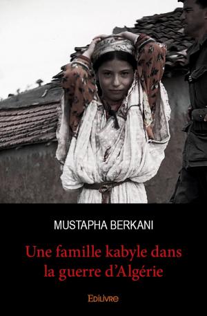 Une famille kabyle dans la guerre d'Algérie