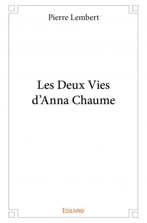 Les Deux Vies d'Anna Chaume