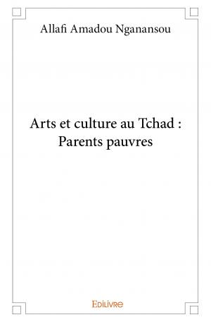Arts et culture au Tchad : Parents pauvres
