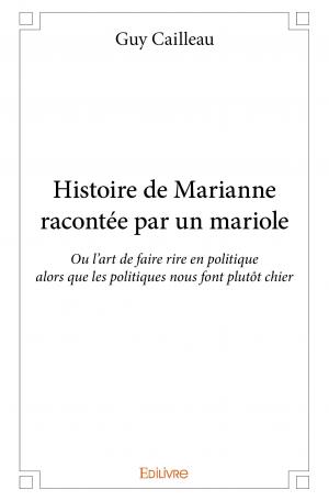 Histoire de Marianne racontée par un mariole