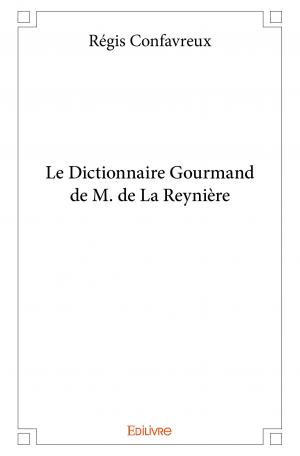Le Dictionnaire Gourmand de M. de La Reynière