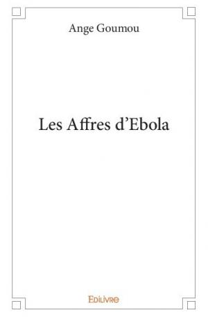 Les Affres d’Ebola