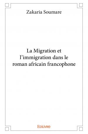 La Migration et l'Immigration dans le roman africain francophone