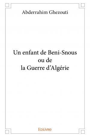 Un enfant de Beni-Snous ou de la Guerre d'Algérie
