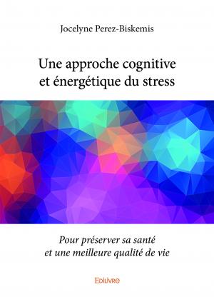 Une approche cognitive et énergétique du stress
